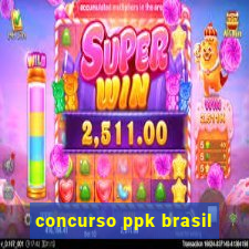 concurso ppk brasil